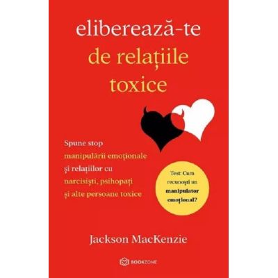 Eliberează-te de relaţiile toxice
