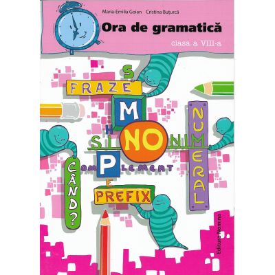 Ora de gramatică. Clasa a VIII-a