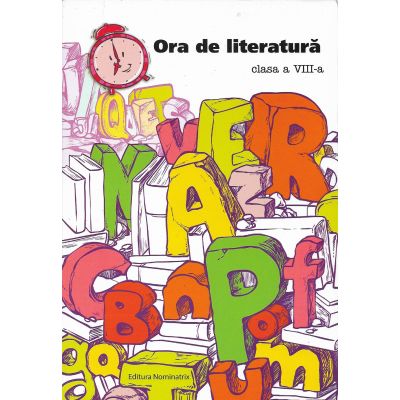 Ora de literatură. Clasa a VIII-a
