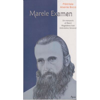 Marele examen. Părintele Arsenie Boca