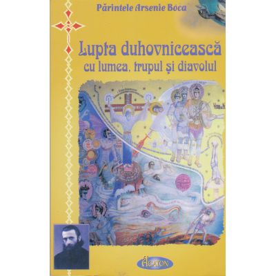Lupta duhovnicească cu lumea, trupul și diavolul