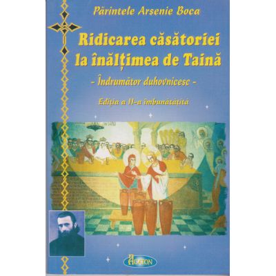 Ridicarea căsătoriei la înălțimea de Taină. Îndrumător duhovnicesc