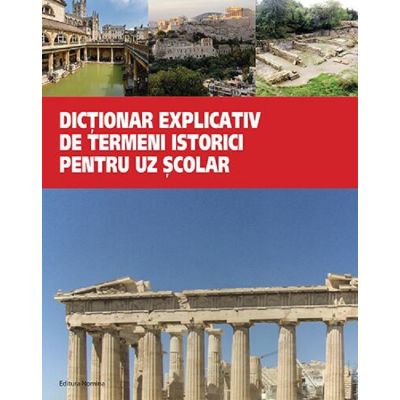 Dicționar explicativ de termeni istorici pentru uz școlar