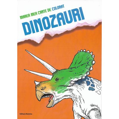 Dinozauri. Marea mea carte de colorat