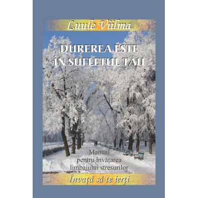 Durerea este în sufletul tău. Manual pentru învățarea limbajului stresurilor