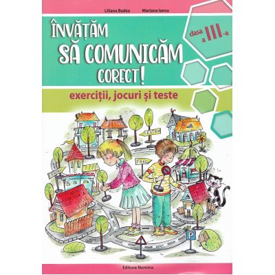Învățăm să comunicăm corect! Clasa a III-a