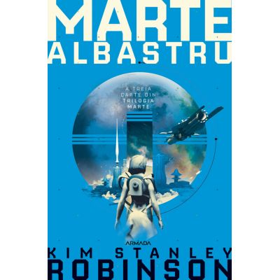 Marte albastru. Trilogia MARTE. Partea a III-a