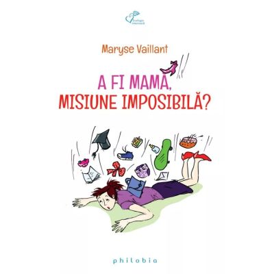 A fi mamă, misiune imposibilă?