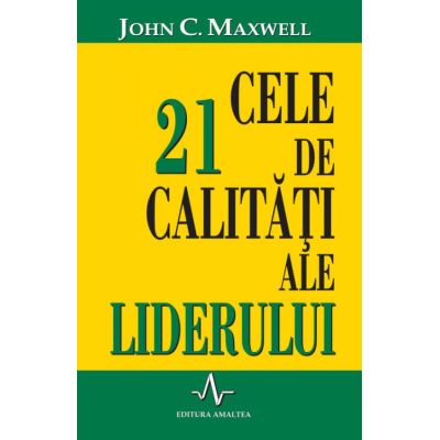 Cele 21 de calități ale liderului
