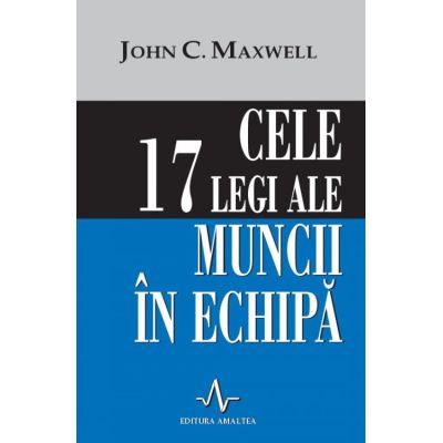 Cele 17 legi ale muncii în echipă