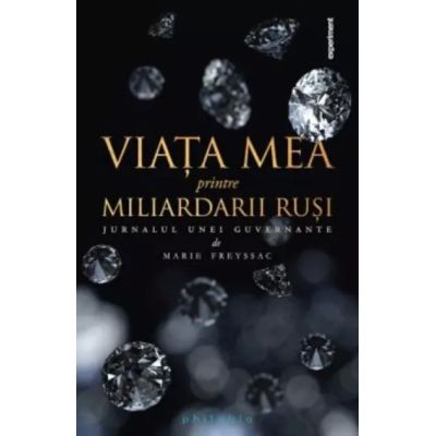 Viaţa mea printre miliardarii ruşi