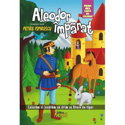 Aleodor Împărat. Prima mea carte de colorat