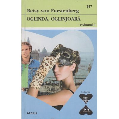 Oglindă, oglinjoară. Vol. 1. Colecţia El şi Ea 887