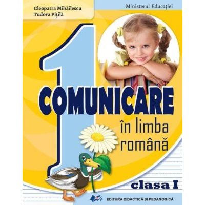 COMUNICARE ÎN LIMBA ROMÂNĂ. Manual. Clasa I