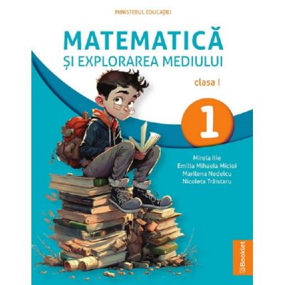 Matematică și explorarea mediului. Manual. Clasa I