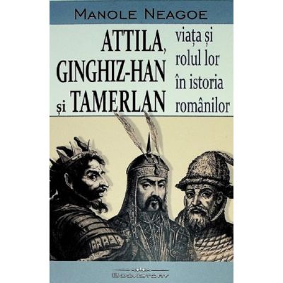 Attila, Ginghiz-Han și Tamerlan
