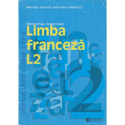 LIMBA FRANCEZĂ L2. Manual. Clasa a XII-a