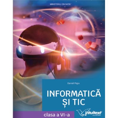 INFORMATICĂ ȘI TIC. Manual. Clasa a VI-a