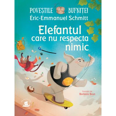 Poveștile bufniței. Elefantul care nu respecta nimic
