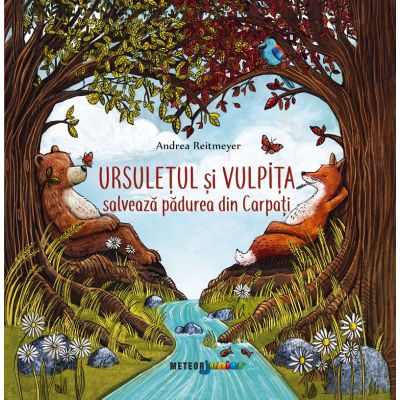 Ursulețul și Vulpița salvează pădurea din Carpați