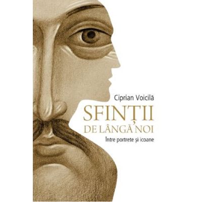 Sfinții de lângă noi