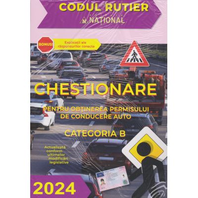 CHESTIONARE pentru obtinerea permisului de conducere auto. CATEGORIA B. 2024