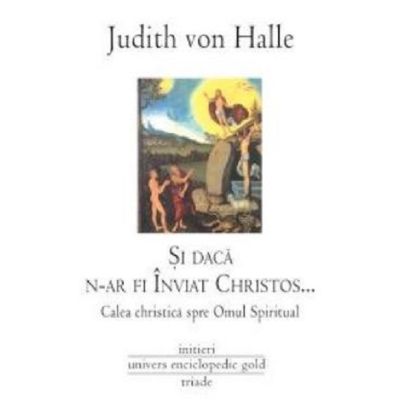 Și dacă n-ar fi Înviat Christos...