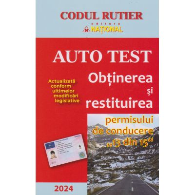 AUTO TEST 2024. Obținerea și restituirea permisului de conducere."13 din 15"