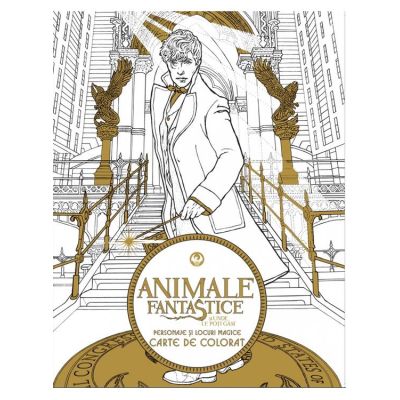 Animale fantastice și unde le poți găsi. Cartea de colorat