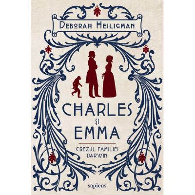 Charles și Emma. Crezul familiei Darwin