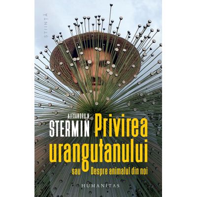 Privirea urangutanului sau Despre animalul din noi
