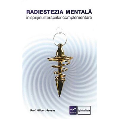 Radiestezia mentală în slujba tehnicilor medicinii alternative