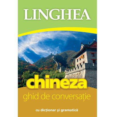 Chineza. Ghid de conversaţie român-chinez