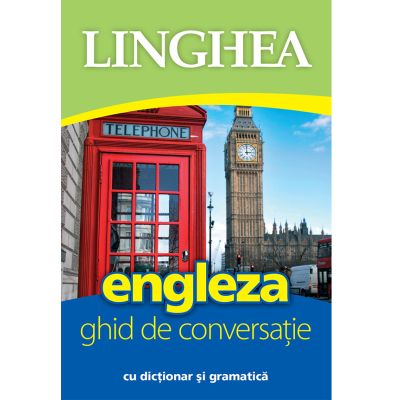 Engleza. Ghid de conversaţie român-englez