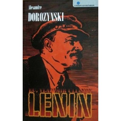 Eu, Vladimir Ulianov zis Lenin