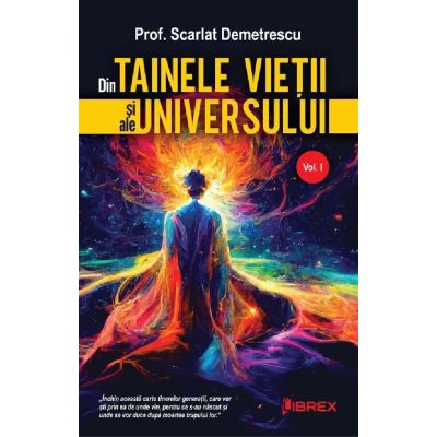 Din tainele vieții și ale universului. Vol. 1