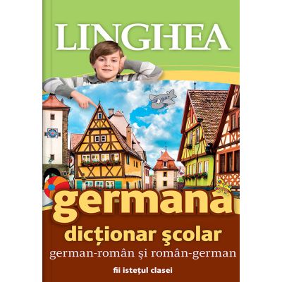 Germana. Dicționar școlar. German-român/român-german
