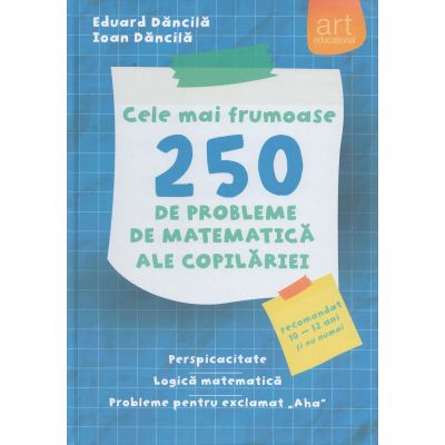 Cele mai frumoase 250 de probleme de matematică ale copilăriei