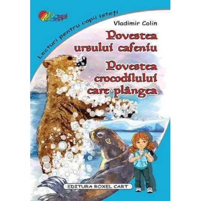 Povestea ursului cafeniu. Povestea crocodilului care plângea