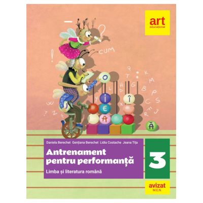 Antrenament pentru performanță. Limba și literatura română. Clasa a III-a
