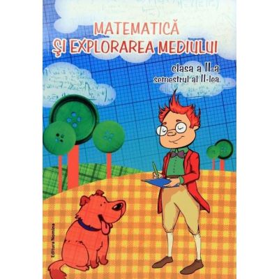 Matematică și explorarea mediului. Clasa a II-a. Semestrul al II-lea