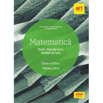 Matematică. Teste. Fișe de lucru. Modele de teze. Clasa a VIII-a. Partea a II-a