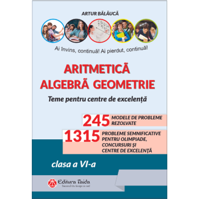 Aritmetică. Algebră. Geometrie. Teme pentru centre de excelență. Olimpiade, Concursuri și Centre de Excelență. Clasa a VI-a