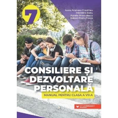 Consiliere și dezvoltare personală. Manual. Clasa a VII-a
