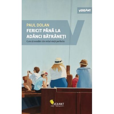Fericit până la adânci bătrâneți