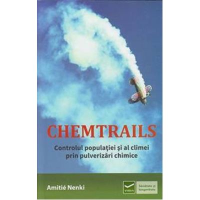 Chemtrails. Controlul populației și al climei prin pulverizări chimice