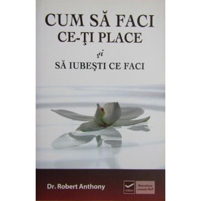 Cum să faci ce-ți place și să iubești ce faci