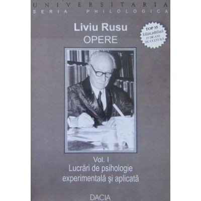 Opere. Liviu Rusu. Volumul 1. Lucrări de psihologie experimentală și aplicată