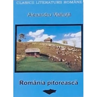 România pitorească. Al. Vlahuță