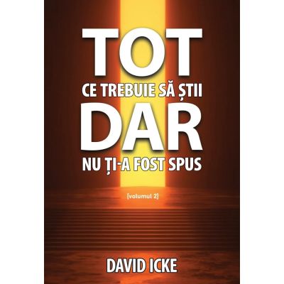 Tot ce trebuie să știi, dar nu ți-a fost spus. Volumul 2
